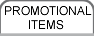 PROMOTIONAL ITEMS